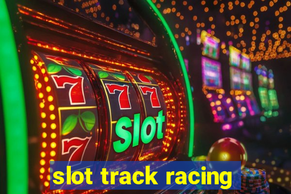 slot track racing