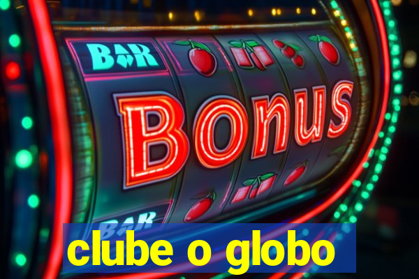 clube o globo