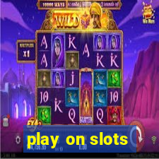 play on slots