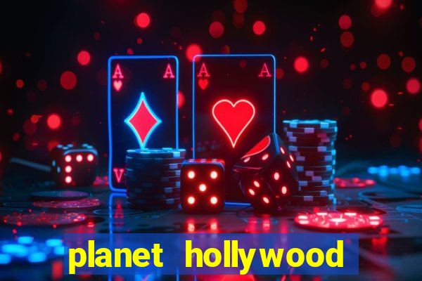 planet hollywood vegas casino