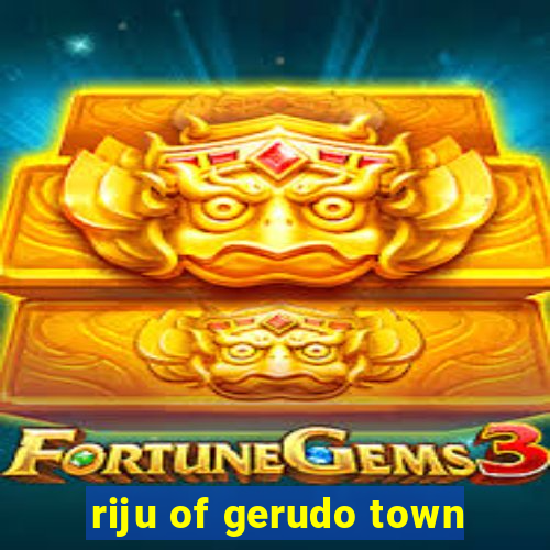 riju of gerudo town