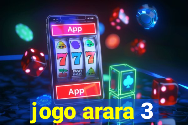 jogo arara 3