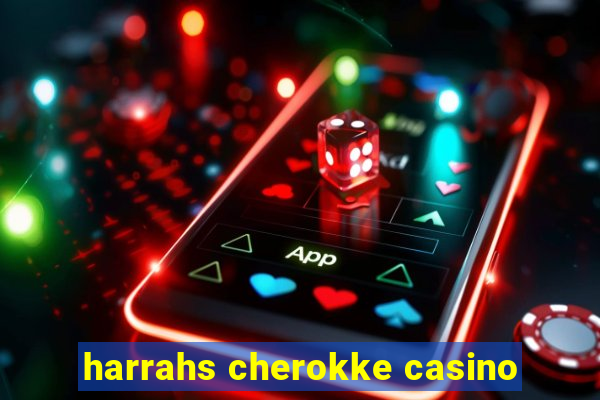 harrahs cherokke casino