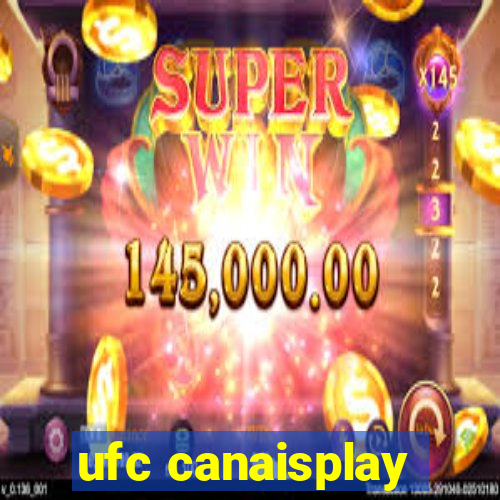 ufc canaisplay