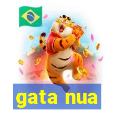 gata nua