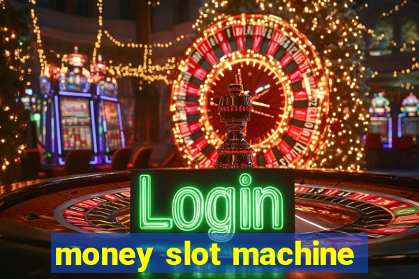 money slot machine