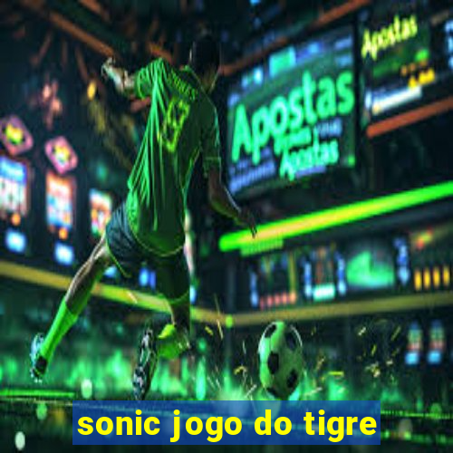 sonic jogo do tigre