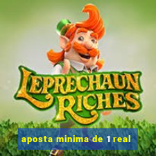 aposta minima de 1 real