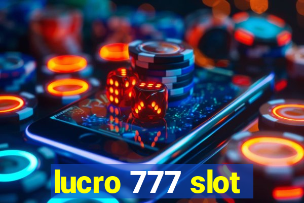 lucro 777 slot