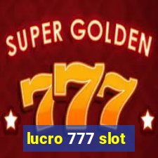 lucro 777 slot