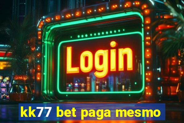 kk77 bet paga mesmo