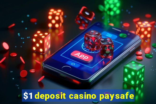 $1 deposit casino paysafe