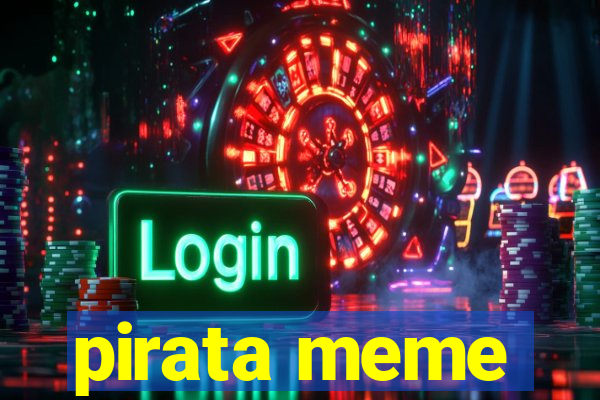 pirata meme