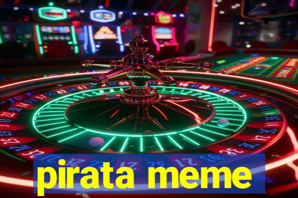 pirata meme