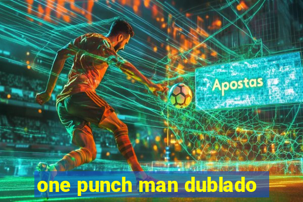 one punch man dublado