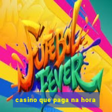 casino que paga na hora