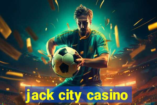 jack city casino