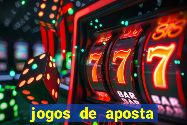 jogos de aposta que d?o dinheiro