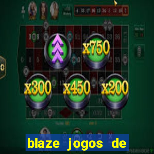 blaze jogos de aposta online