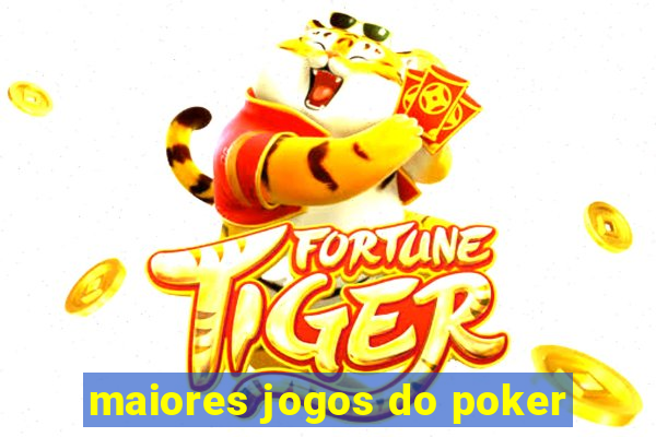 maiores jogos do poker