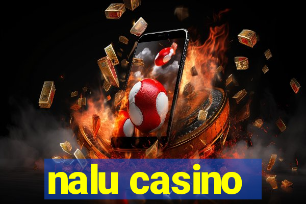 nalu casino