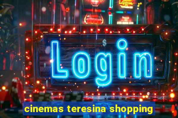 cinemas teresina shopping