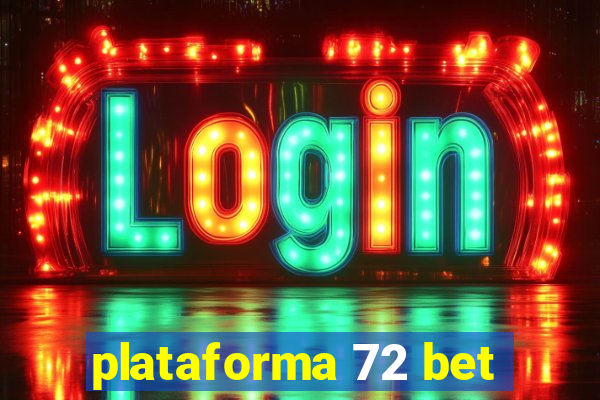 plataforma 72 bet