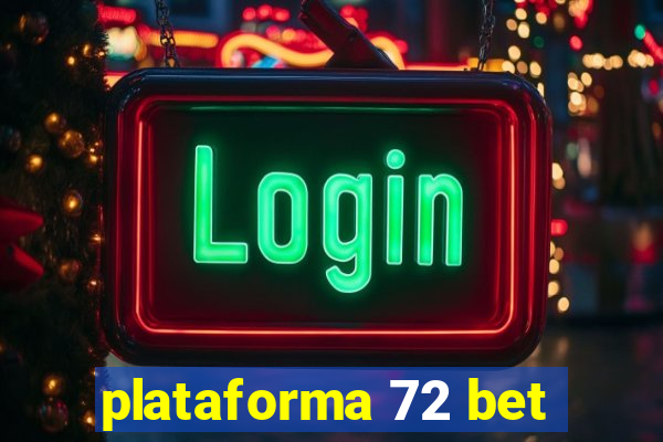 plataforma 72 bet