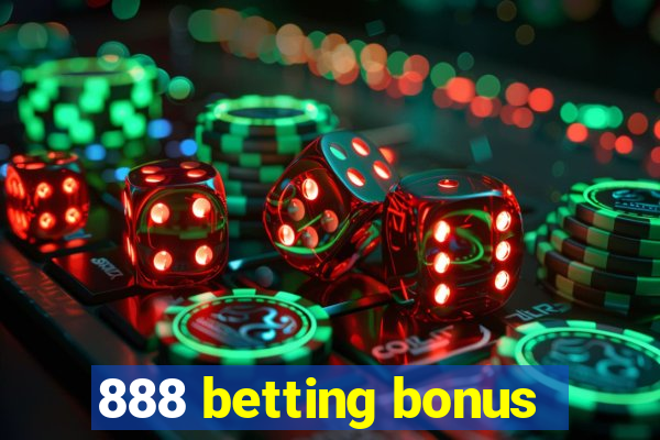 888 betting bonus