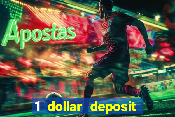 1 dollar deposit online casino +