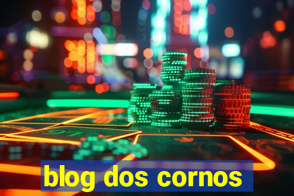 blog dos cornos