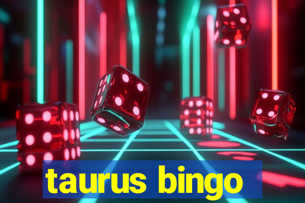 taurus bingo