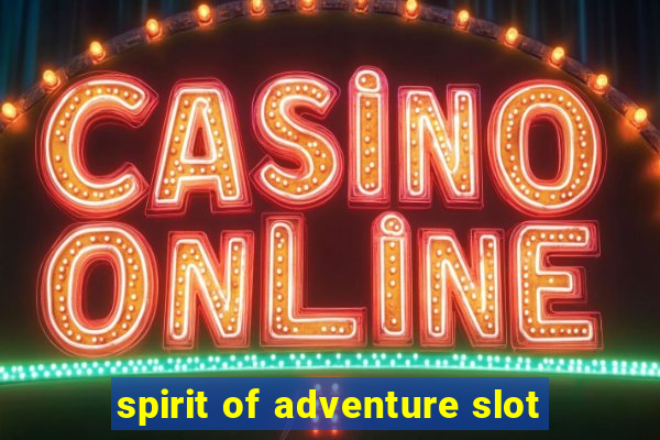 spirit of adventure slot