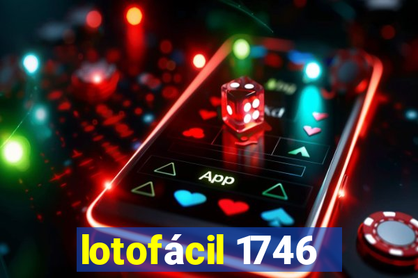 lotofácil 1746