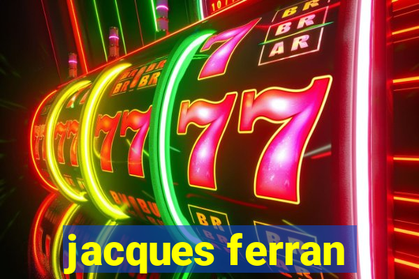 jacques ferran