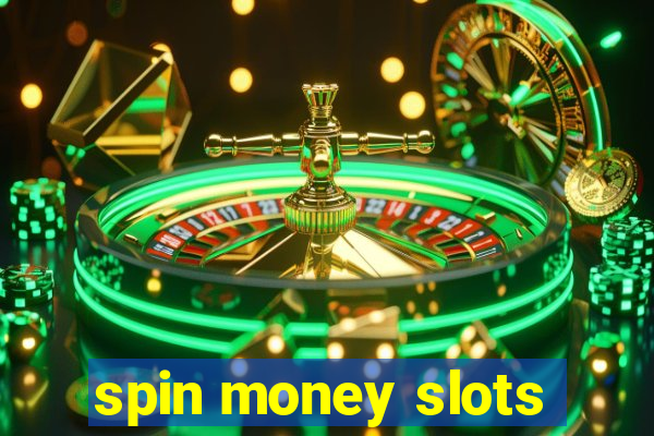 spin money slots