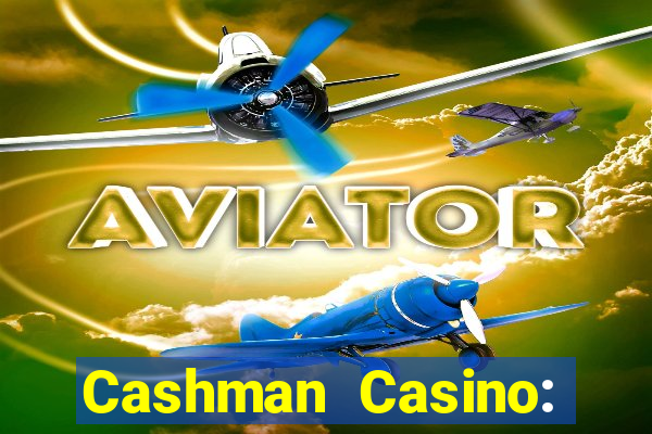 Cashman Casino: Pokies & Slots