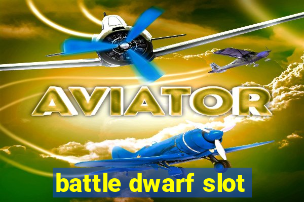 battle dwarf slot