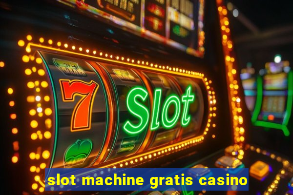 slot machine gratis casino