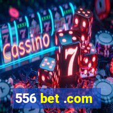 556 bet .com