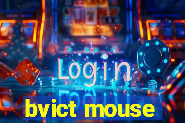 bvict mouse