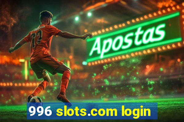 996 slots.com login