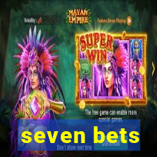 seven bets