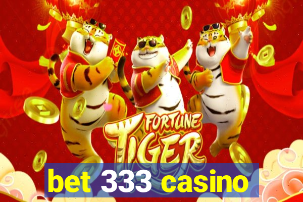 bet 333 casino