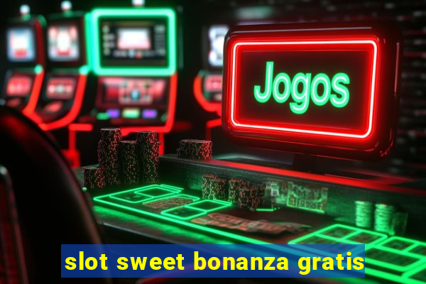 slot sweet bonanza gratis