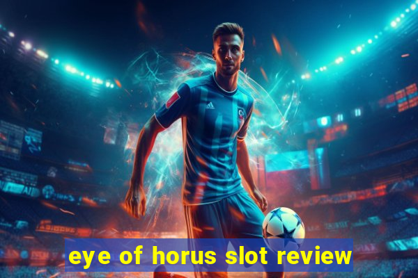 eye of horus slot review