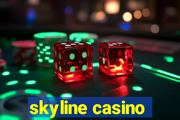 skyline casino