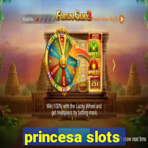 princesa slots