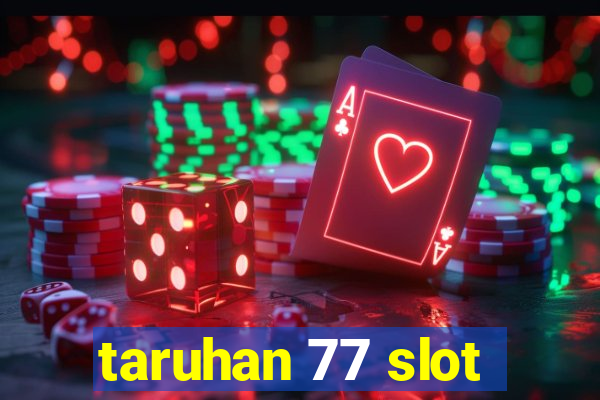 taruhan 77 slot