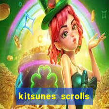 kitsunes scrolls expanded edition slot free play